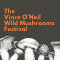 The Vince O'Neil Wild Mushrooms Festival (Lysander)