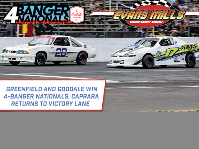Goodale and Greenfield Win Prestigious 4-Banger Nationals at Evans Mills Raceway Park